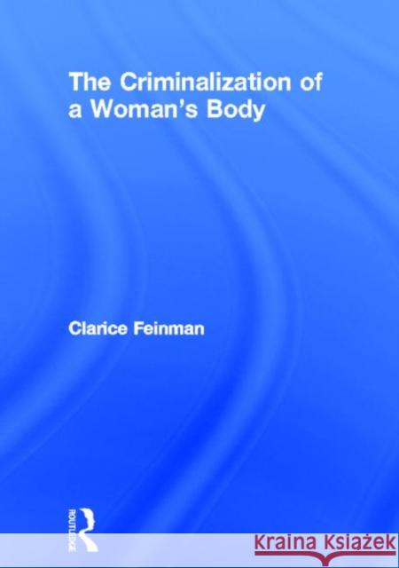 The Criminalization of a Woman's Body