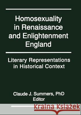 Homosexuality in Renaissance and Enlightenment England: Literary Representations in Historical Context