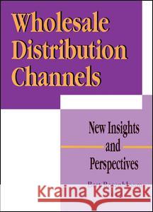 Wholesale Distribution Channels: New Insights and Perspectives