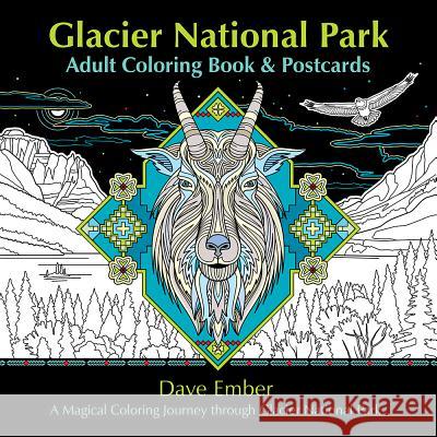 Glacier National Park Adult Coloring Book and Postcards: A Magical Coloring Journey Through Glacier National Park