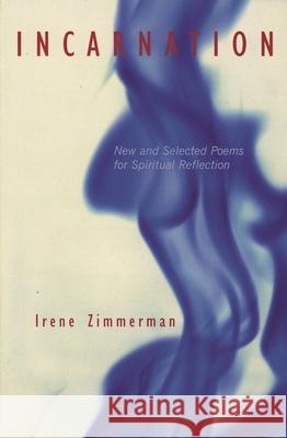 Incarnation: New and Selected Poems for Spiritual Reflection