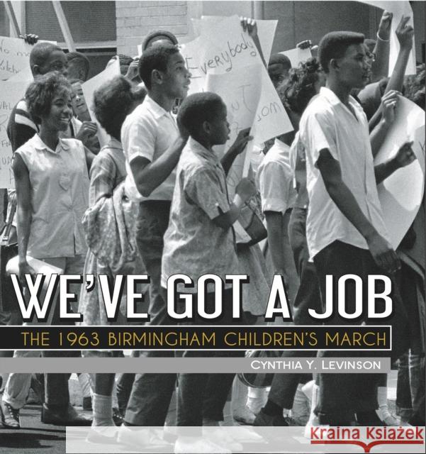 We've Got a Job: The 1963 Birmingham Children's March