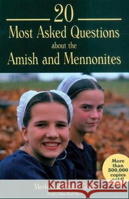 20 Most Asked Questions about the Amish and Mennonites