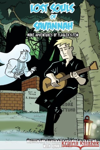 Lost Souls of Savannah, Volume 2: More Adventures of Flagler's Few