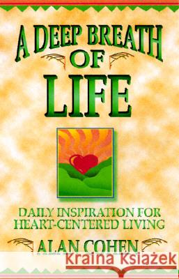 A Deep Breath of Life: Daily Inspiration for Heart-Centered Living