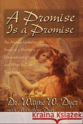 A Promise Is A Promise: An Almost Unbelievable Story of a Mother's Unconditional Love