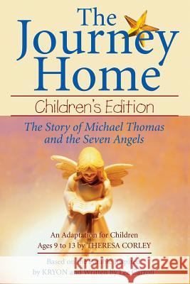 The Journey Home: Children's Edition: The Story of Michael Thomas ANS the Seven Angels