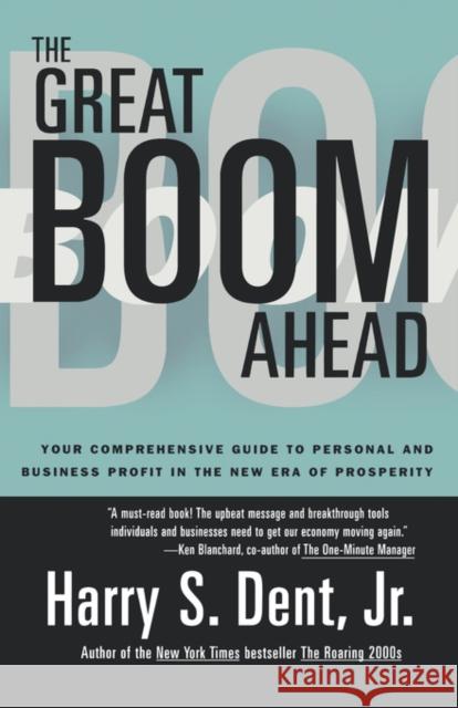 Great Boom Ahead: Your Guide to Personal & Business Profit in the New Era of Prosperity