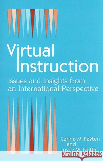 Virtual Instruction: Issues and Insights from an International Perspective