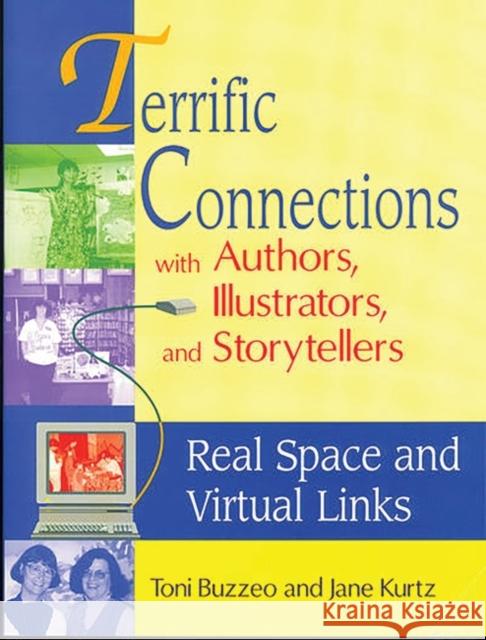 Terrific Connections with Authors, Illustrators, and Storytellers: Real Space and Virtual Links