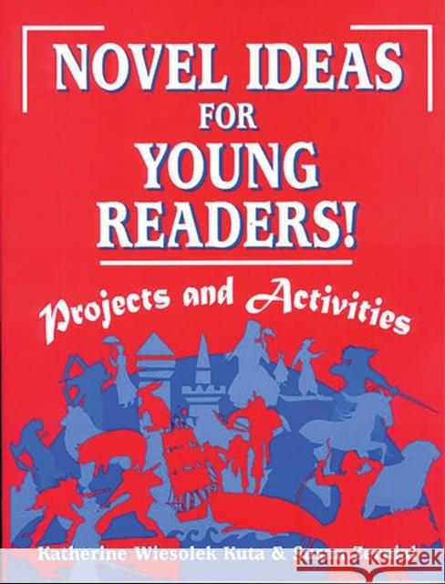 Novel Ideas for Young Readers!: Projects and Activities
