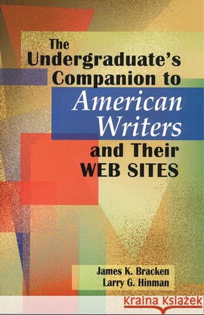 The Undergraduate's Companion to American Writers and Their Web Sites