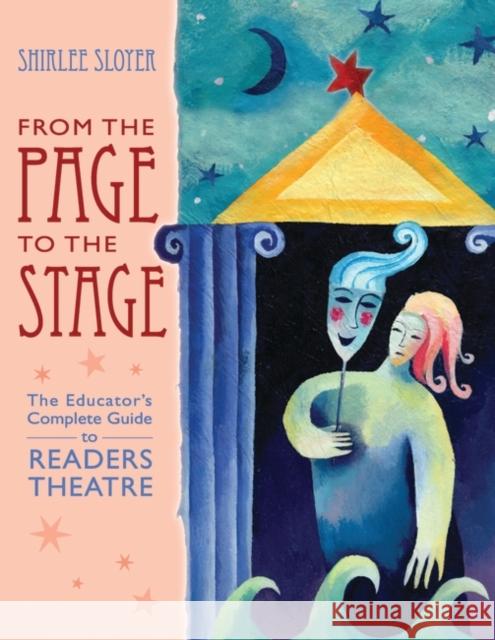 From the Page to the Stage: The Educator's Complete Guide to Readers Theatre