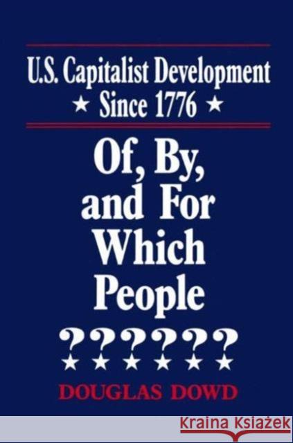 Us Capitalist Development Since 1776: Of, by and for Which People?: Of, by and for Which People?