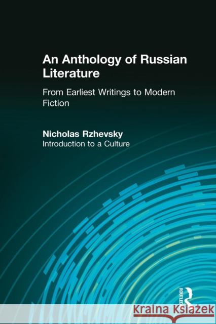 An Anthology of Russian Literature from Earliest Writings to Modern Fiction: Introduction to a Culture