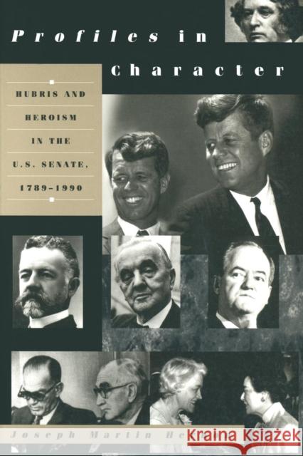 Profiles in Character: Hubris and Heroism in the U.S. Senate, 1789-1996