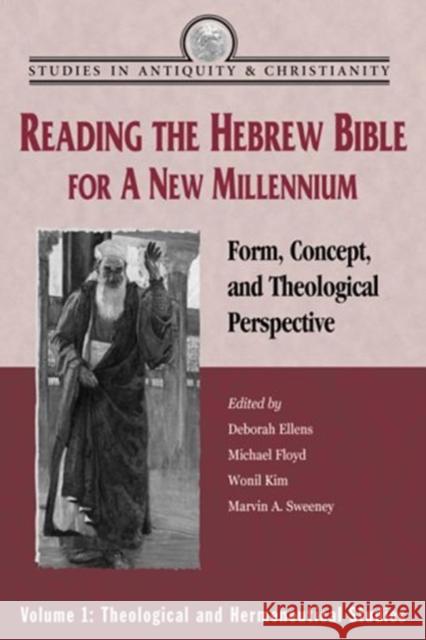 Reading the Hebrew Bible for a New Millennium, Volume 1: Form, Concept, and Theological Perspective