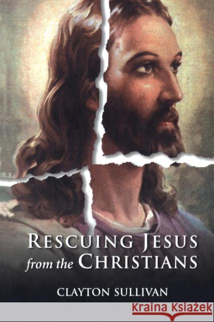 Rescuing Jesus from the Christians
