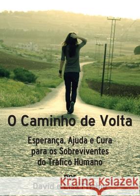 O Caminho de Volta: Esperança, Ajuda e Cura para os Sobreviventes do Tráfico Humano