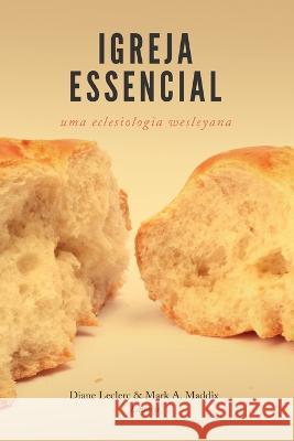 Igreja essencial: Uma eclesiologia wesleyana