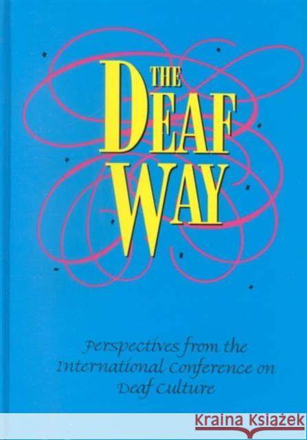 The Deaf Way: Perspectives from the International Conference on Deaf Culture