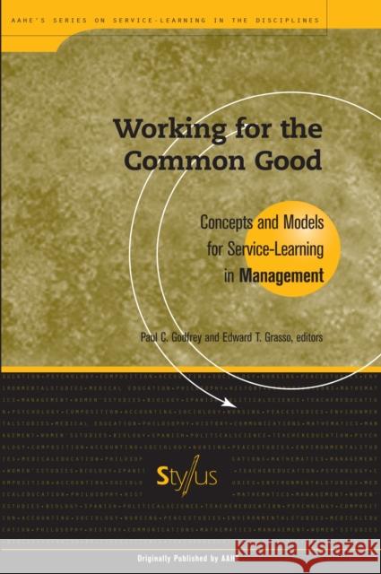 Working for the Common Good: Concepts and Models for Service-Learning in Management