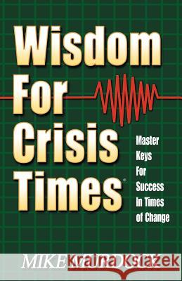 Wisdom For Crisis Times