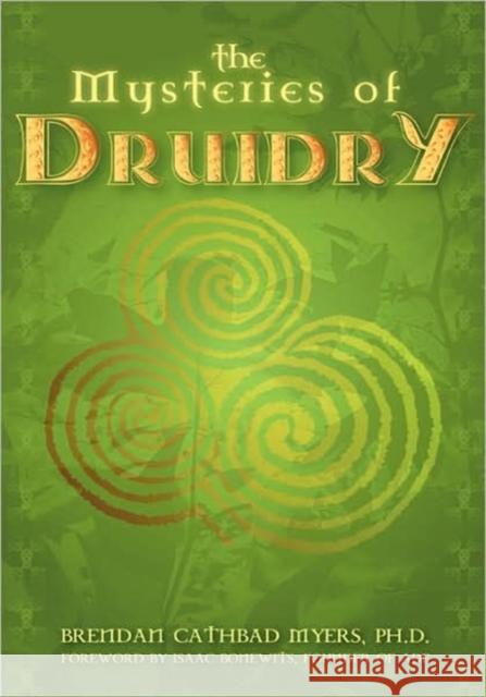 The Mysteries of Druidry : Celtic Mysticism Theory and Practice