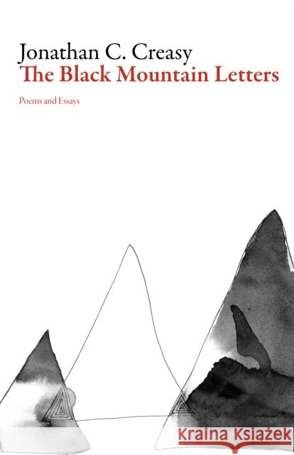 The Black Mountain Letters: Poems and Essays