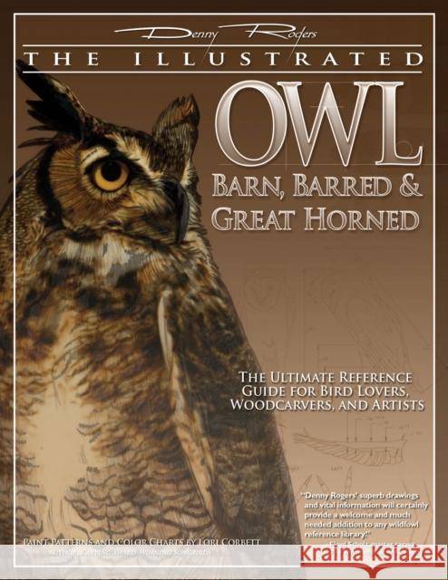 Illustrated Owl: Barn, Barred & Great Horned: The Ultimate Reference Guide for Bird Lovers, Artists, & Woodcarvers