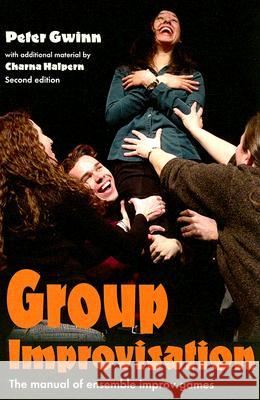 Group Improvisation: The Manual of Ensemble Improv Games