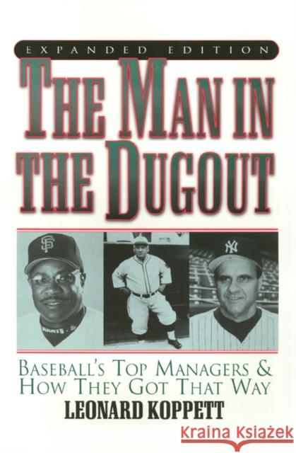 The Man in the Dugout: Baseball's Top Managers and How They Got That Way