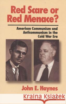 Red Scare or Red Menace?: American Communism and Anticommunism in the Cold War Era