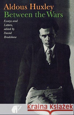 Between the Wars: Essays and Letters