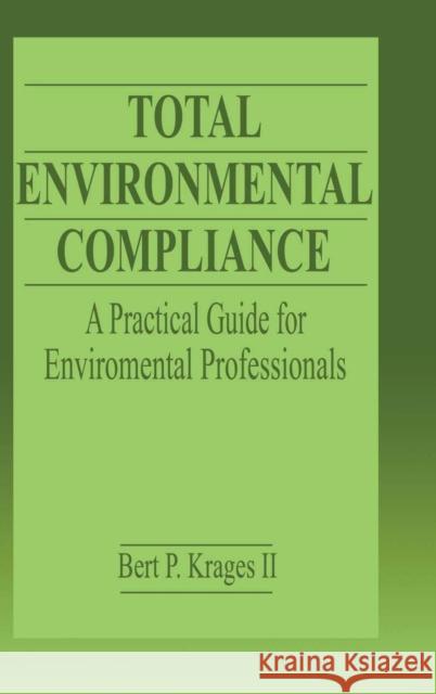 Total Environmental Compliance: A Practical Guide for Environmental Professionals