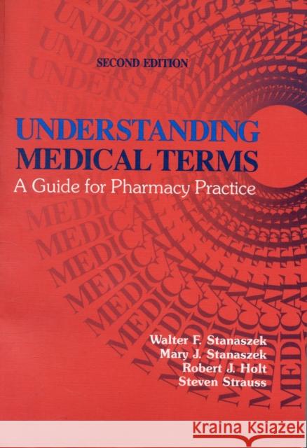 Understanding Medical Terms : A Guide for Pharmacy Practice, Second Edition