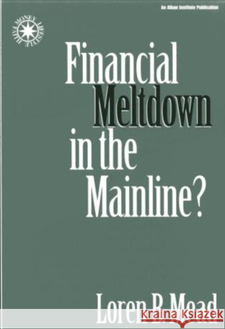 Financial Meltdown in the Mainline?