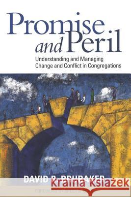 Promise and Peril: Understanding and Managing Change and Conflict in Congregations