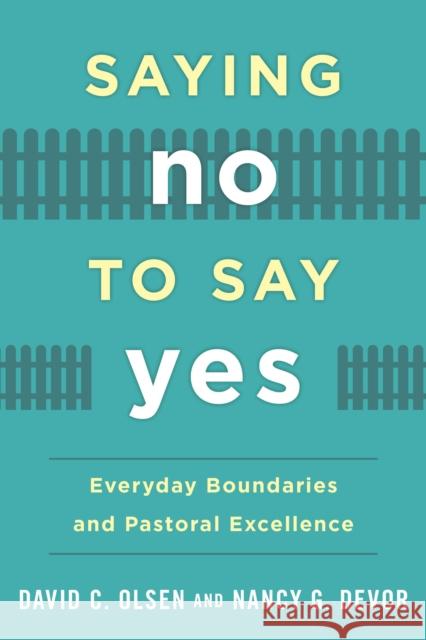 Saying No to Say Yes: Everyday Boundaries and Pastoral Excellence