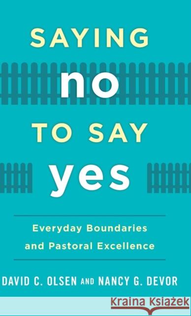 Saying No to Say Yes: Everyday Boundaries and Pastoral Excellence