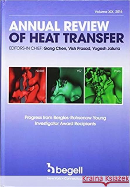 Annual Review of Heat Transfer Volume XIX: Progress from Bergles-Rohsenhow Young Investigator Award Recipients