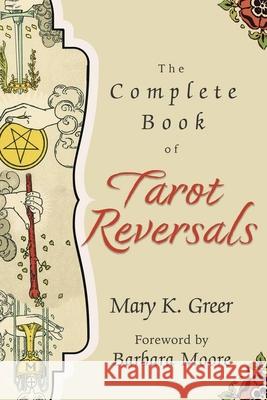 The Complete Book of Tarot Reversals