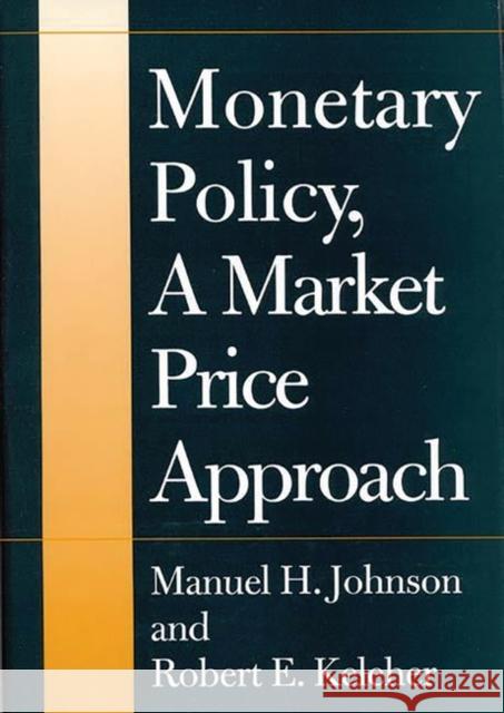 Monetary Policy, a Market Price Approach