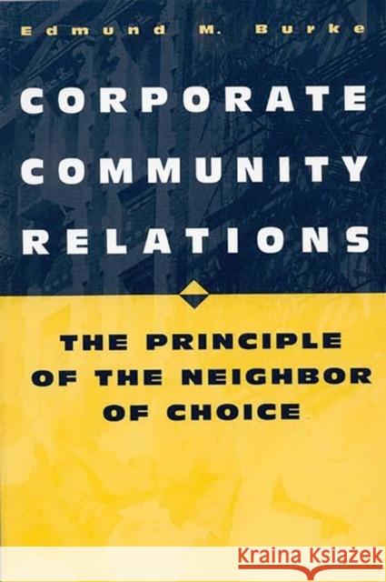 Corporate Community Relations: The Principle of the Neighbor of Choice