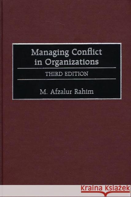 Managing Conflict in Organizations: Third Edition