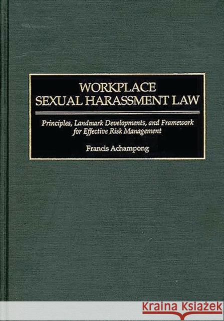 Workplace Sexual Harassment Law: Principles, Landmark Developments, and Framework for Effective Risk Management