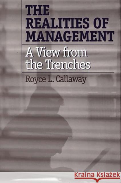 The Realities of Management: A View from the Trenches