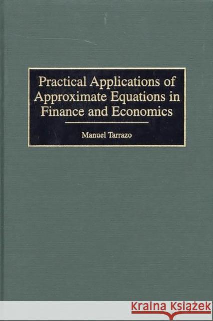 Practical Applications of Approximate Equations in Finance and Economics
