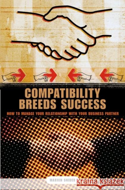 Compatibility Breeds Success: How to Manage Your Relationship with Your Business Partner
