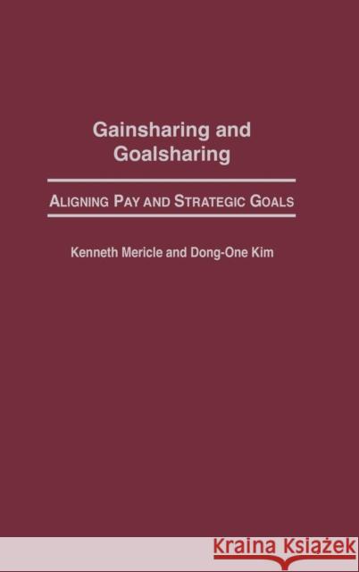 Gainsharing and Goalsharing: Aligning Pay and Strategic Goals